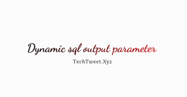 Dynamic sql output parameter