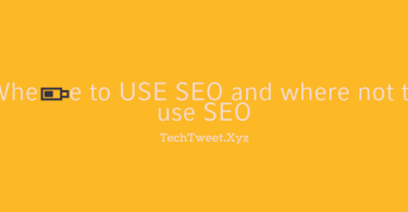 Where to USE SEO and where not to use SEO