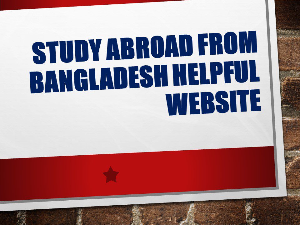 Study Abroad From Bangladesh Helpful Website